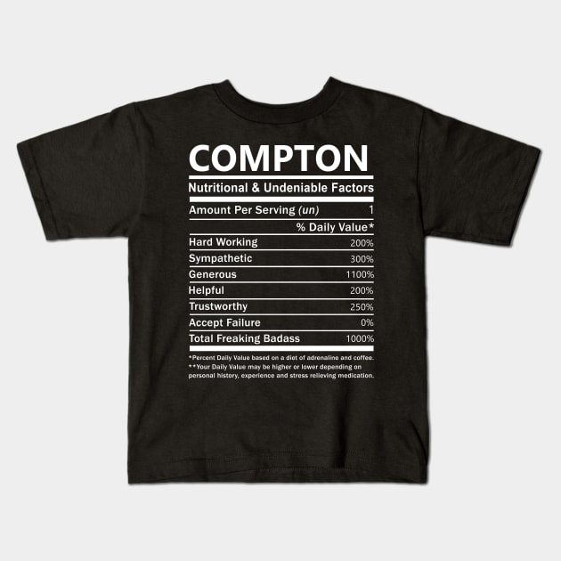 Compton Name T Shirt - Compton Nutritional and Undeniable Name Factors Gift Item Tee Kids T-Shirt by nikitak4um